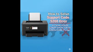 How to Solve Support Code 5200 Error in Canon G3420/G3020/G3000/G2020/G2000 Printer in 2026