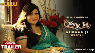 Damaad Ji Season-2 Palang Tod Ullu Originals Official Trailer Releasing On 7Th June