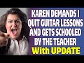 UPDATED: Entitled Mom Demands I Quit Guitar Lessons And Gets Schooled | r/EntitledParents