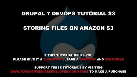 Drupal 7 AWS DevOps Tutorial #3 - Hosting Files on Amazon S3 (Simple Storage)