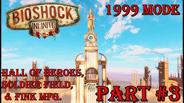 Bioshock: Infinite (PS4 Gameplay) | Part #3: Hall of Heroes, Soldier Field, & Fink MFG. (1999 MODE)