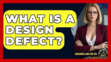 What Is A Design Defect? - Consumer Laws For You