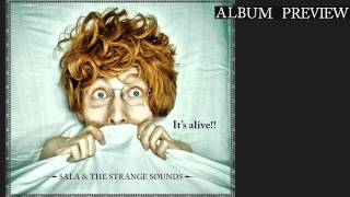 "It's alive!!" - Album Preview - Sala & the Strange Sounds