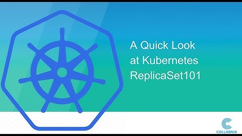 A Quick Look at Kubernetes ReplicaSet101