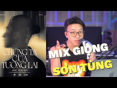 Cách Mix giọng giống Sơn Tùng!!!