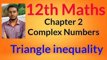12th Maths, Chapter 2, complex numbers, Triangle Inequality (important result) easy proof...