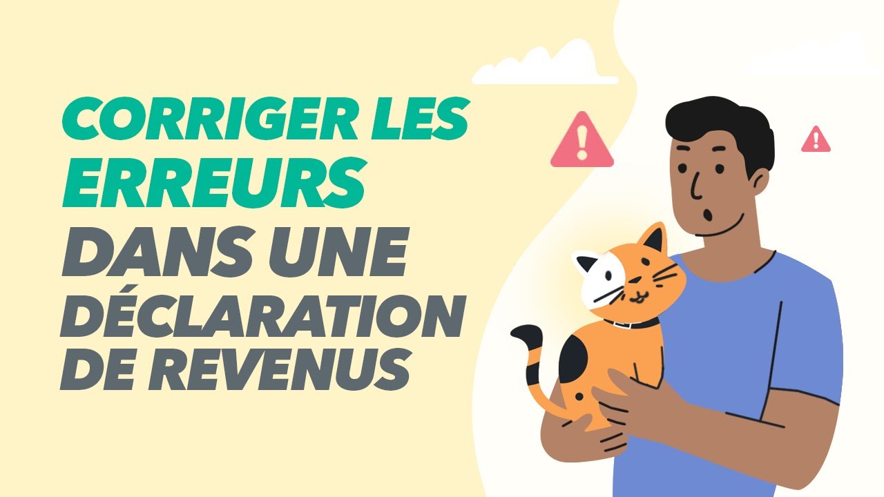 Comment corriger les erreurs dans une déclaration de revenus