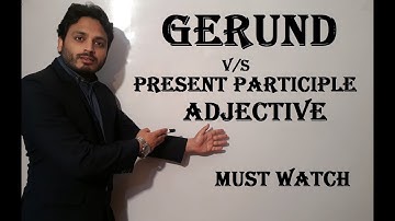 Difference b/w Present Participle Adjective and Gerund