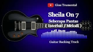 Guitar Backing Track / Sheila On 7 - Seberapa Pantas ( Interlud / Solo )