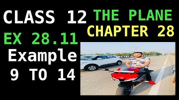 RD SHARMA EX 28.11 EXAMPLE 9 TO 14 SOLUTION OF PLANE CHAPTER 28 FOR CLASS12(PART2)