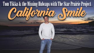 Tom Tikka with The Star Prairie Project - California Smile (Official Music Video)