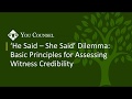 'He Said-She Said' Dilemma: Basic Principles of Assessing Witness Credibility