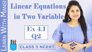 Class 9 Maths | Chapter 4 | Exercise 4.1 Q2 | Linear Equation in Two Variables | NCERT