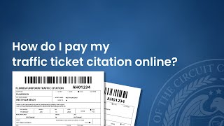 How to Pay for a Traffic Ticket Citation Online in Palm Beach County?