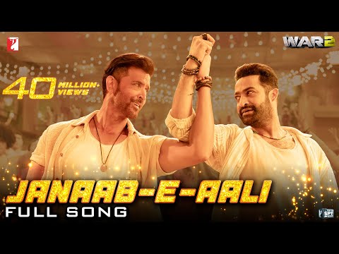 Janaab-e-Aali | Full Song | WAR 2 | Hrithik Roshan, NTR | Pritam, Sachet Tandon, Saaj Bhatt, Amitabh