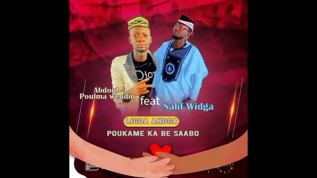 ABDOUL_POULMA_wendin_Ligda Andga ft_Salif Widga(audio officiel)