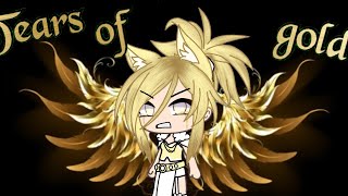 Video thumbnail of "Tears of Gold || gacha Life || (by Gitu Gacha)"