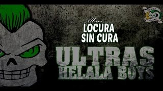 ULTRAS HELALA BOYS #LOCURA SIN CURA# : 8 - SEMPRE CON VOI