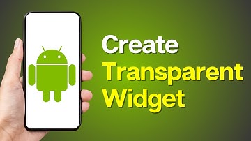 How to Create Transparent Widgets on Android