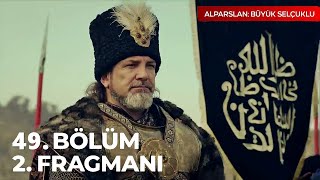 Alparslan Büyük Selçuklu 48. Bölüm 2. Fragmanı | Kavurd Bey geliyor | Analiz