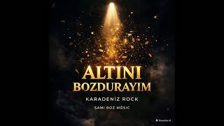 Altını Bozdurayım Karadeniz Rock Cover Ninno Aslanım Ninna Sami Boz