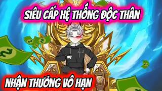 Siêu Cấp Hệ Thống Độc Thân Nhận Thưởng Vô Hạn | HH VietSub