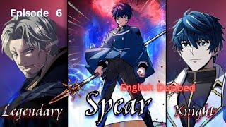 Return of the Legendary Spear Knight Manhwa english explanation episode 6