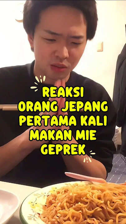 REAKSI ORANG JEPANG MAKAN MIE GEPREK