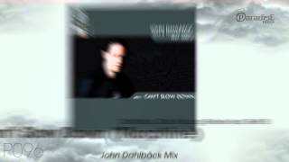 Video thumbnail of "John Dahlbäck - Can't Slow Down (Morphine) John Dahlbäck Mix"