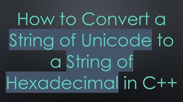 How to Convert a String of Unicode to a String of Hexadecimal in C++