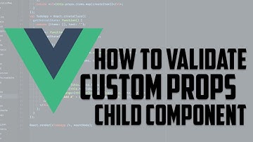 Vue.js - how to validate custom props child component -