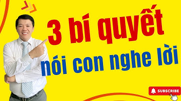 Con nghe lời khi tôi áp dụng 3 bí quyết từ thầy Nguyễn Phùng Phong