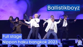 Ballistik Boyz Nippon haku bangkok 2023 full stage 4k fancam 02092023 นี่ลุงเอง