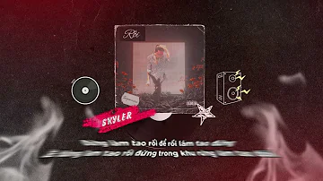RỐI | OFFICIAL AUDIO | SKYLER  VERSION 2016 (RE-UP)