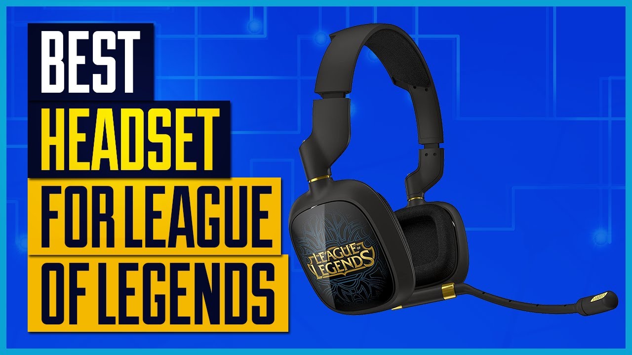 Best Headset For League Of Legends [Top 5 Picks] - YouTube