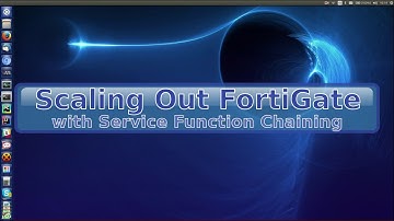Scaling Out Fortigate with Service Function Chaining
