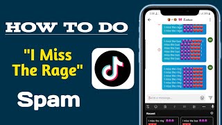 How to Do ' I Miss The Rage ' Spam - 2022  || How to Spam Message on TikTok 2022