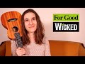 For good  wicked ukulele playalong