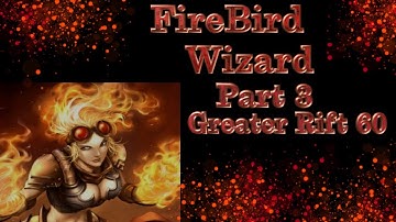 Diablo 3 Firebird Wizard Gameplay greater rift 60 paragon766 Part 3
