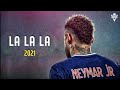 Neymar jr  la la la  shakira  skills  goals 2021
