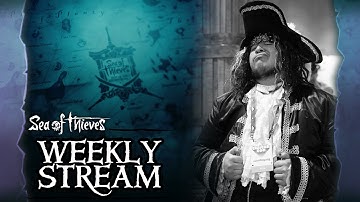 Sea of Thieves Weekly Stream - Captain Carrillo