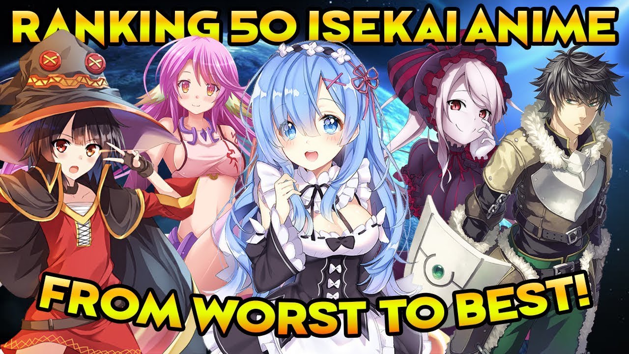 Ranking the Top 50 Best Isekai Anime From Worst to Best - YouTube