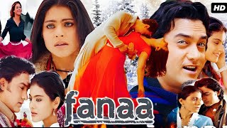Fanaa (2006) Full Movie HD | Aamir Khan, Kajol | Superhit Bollywood Film | Review & Facts