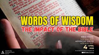 Words of Wisdom |  The impact of Bible | Bible Study and AY  | April 4, 2026 @  3:00 PM EST