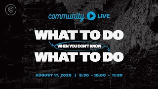 Community Church Live | August 17, 2025