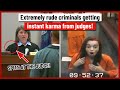 Extremely rude criminals getting instant karma from judges!