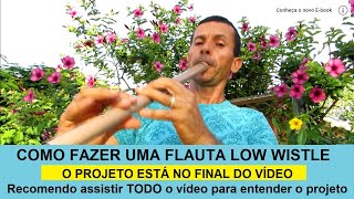 Video thumbnail of "Como fazer uma flauta doce tenor em D tipo low wistle"