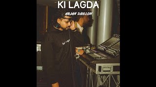 Ki Lagda - Arjan Dhillon | New Punjabi Song 2024 | Prod.Arxh