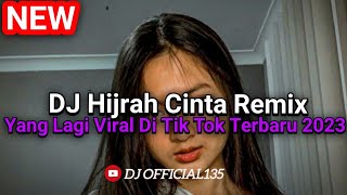 DJ HIJRAH CINTA - HIJRAH CINTA KU MENGUATKAN ALASANKU REMIX TIK TOK 2023 - DJ 135