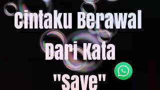 Cintaku berawal dari kata 'SAVE'